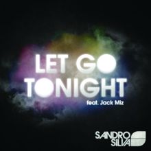 Sandro Silva, Jack Miz: Let Go Tonight (Extended)