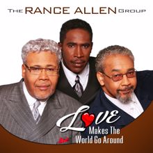 The Rance Allen Group: Love Makes The World Go Around