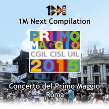 Various Artists: 1M Next Compilation - Concerto del Primo Maggio Roma 2015 (CGIL - CISL - UIL)