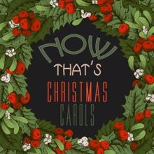 Mistletoe Singers: Now That's Christmas Carols