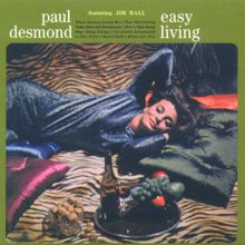 Paul Desmond, Jim Hall, Connie Kay, Eugene Wright: Easy Living