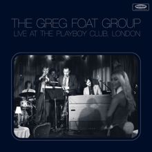 The Greg Foat Group: Live at the Playboy Club, London