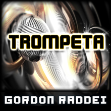 Gordon Raddei: Trompeta