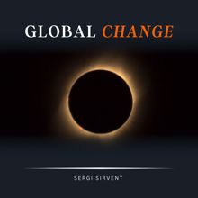 Sergi Sirvent: Global Change