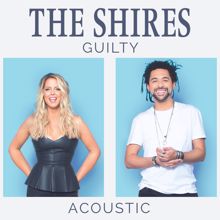 The Shires: Guilty (Acoustic)