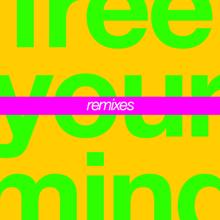 Cut Copy: Free Your Mind (Remixes)