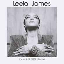 Leela James: There 4 U (RMR Remix)