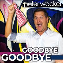 Peter Wackel: Goodbye Goodbye