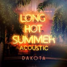 Dakota: Long Hot Summer (Acoustic)