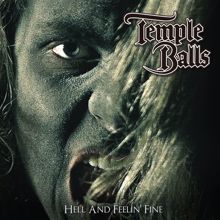 Temple Balls: Hell And Feelin' Fine
