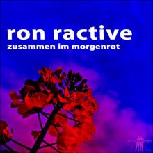 Ron Ractive: Zusammen im Morgenrot