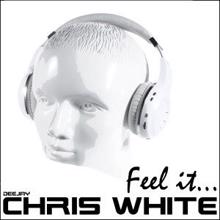 Deejay Chris White: Feel It (Radio Edit)