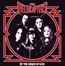 The Hellacopters: By The Grace Of God