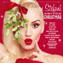 Gwen Stefani: You Make It Feel Like Christmas