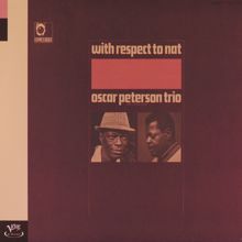 Oscar Peterson Trio: What Can I Say After I Say I'm Sorry