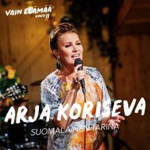 Arja Koriseva: Suomalainen tarina (Vain elämää kausi 11)
