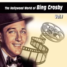 Bing Crosby: The Hollywood World of Bing Crosby Vol.1