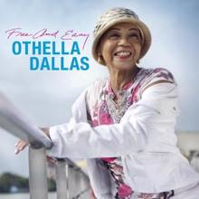 Othella Dallas: Free and Easy