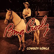 Bing Crosby: I'm an Old Cowhand