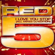 Red 5: I Love You Stop (Swallow This Mix)