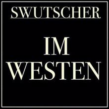 Swutscher: Im Westen