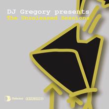DJ Gregory: DJ Gregory presents The Unreleased Sessions