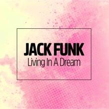 Jack Funk: Living in a Dream
