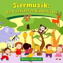 Moravec's Kinderwelt: Tiermusik: Die 6 schönsten Kinderlieder