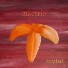 Macerio: Joyful