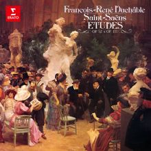 François-René Duchâble: Saint-Saëns: 6 Études, Op. 111: No. 5, Tierces majeures chromatiques