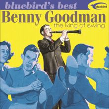 Benny Goodman And His Orchestra: Don't Be That Way (Remastered 2001)
