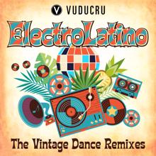 Vuducru: Electro Latino: The Vintage Dance Remixes