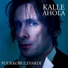 Kalle Ahola: Puukkobulevardi (Single Version)