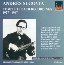 Andrès Segovia: Guitar Recital: Segovia, Andres - Bach, J.S. (Complete Bach Recordings) (1927-1947)