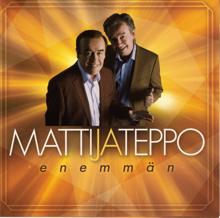 Matti ja Teppo: Enemmän