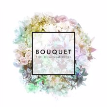 The Chainsmokers: Bouquet