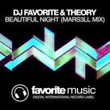 DJ Favorite & Theory: Beautiful Night (Mars3Ll Remix)