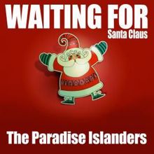 The Paradise Islanders: Waiting for Santa Claus