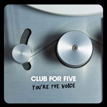 Club For Five: You're the Voice