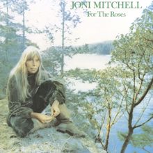 Joni Mitchell: For the Roses