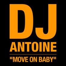 DJ Antoine: Move On Baby (Christopher S Remix)