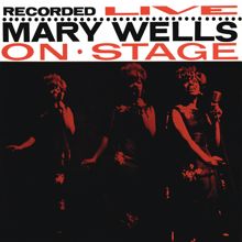 Mary Wells: Recorded Live On Stage
