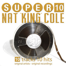 Nat "King" Cole: Super 10
