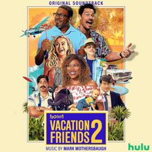Mark Mothersbaugh: Vacation Friends 2 (Original Soundtrack)