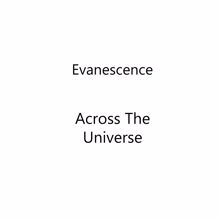 Evanescence: Across The Universe