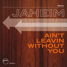 Jaheim: Ain't Leavin Without You