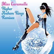 Miss Caramelle: Higher (Anthem Kings Remix)