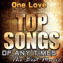 Various Artists: One Love. Top Songs of Any Times: The Best Music