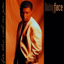 Babyface: For The Cool In You