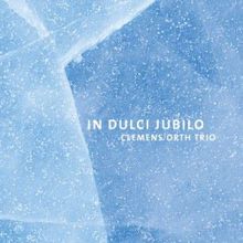 Clemens Orth Trio: In Dulci Jubilo